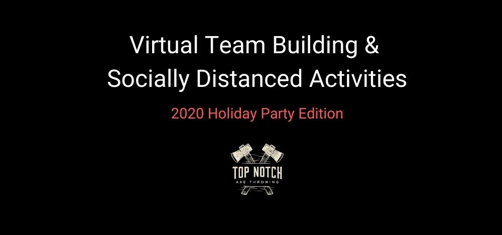 Virtual Team Building & Socially Distanced Activities 2020 Holiday Party Edition