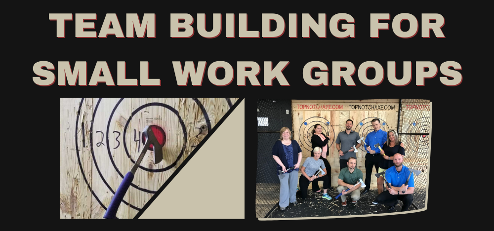 team building for small work groups with photos of an axe on a bull's eye and a group of people holding axes